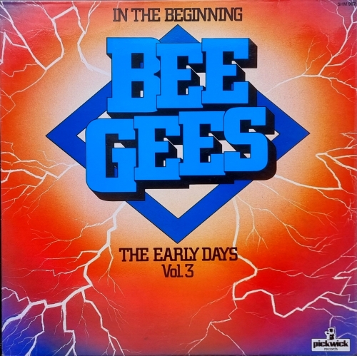 Bee Gees – In The Beginning - The Early Days Vol. 3 Pickwick Records – SHM 982