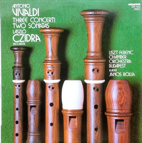 Antonio Vivaldi / László Czidra, Liszt Ferenc Chamber Orchestra Budapest, János Rolla – Three Concerti Two Sonatas Hungaroton – SLPX 12161