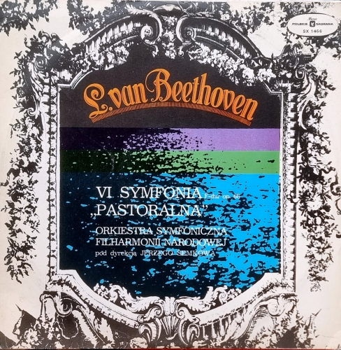 Ludwig van Beethoven - Orkiestra Symfoniczna Filharmonii Narodowej Conducted By Jerzy Semkow – VI Symfonia F-Dur "Pastoralna" Op. 68 Polskie Nagrania Muza – SX 1456
