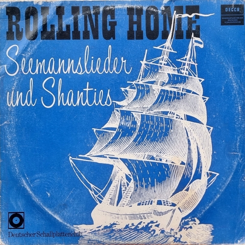 Rolling Home (Seemannslieder Und Shanties) Decca – SBD 1083-C (J 146)