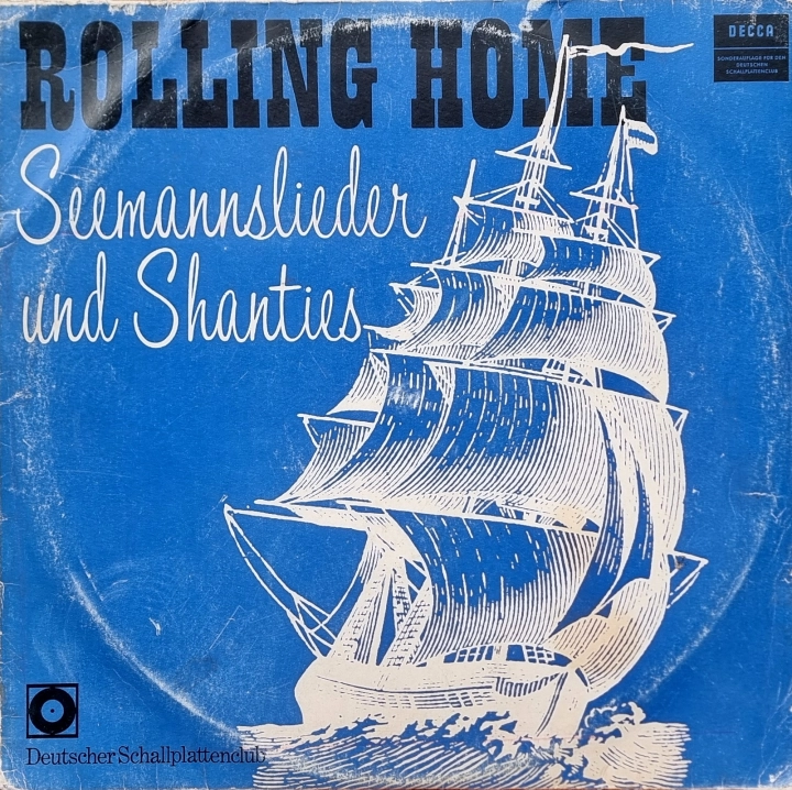 Rolling Home (Seemannslieder Und Shanties) Decca – SBD 1083-C (J 146)