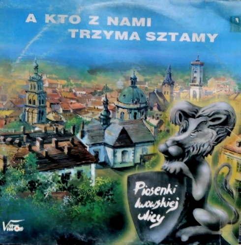 Various ‎– A Kto Z Nami Trzyma Sztamy Czyli Piosenki Lwowskiej Ulicy Vitton ‎– LPV 001