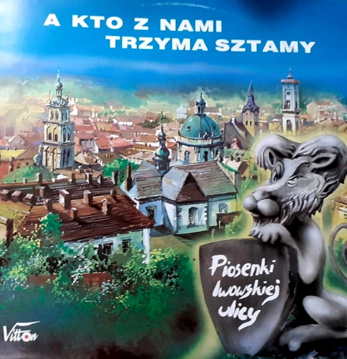 Various ‎– A Kto Z Nami Trzyma Sztamy Czyli Piosenki Lwowskiej Ulicy Vitton ‎– LPV 001
