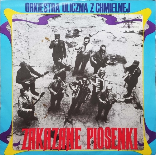 Orkiestra Uliczna Z Chmielnej – Zakazane Piosenki Polskie Nagrania Muza – SXL 0644