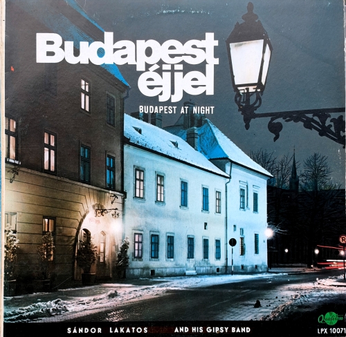 Sándor Lakatos And His Gipsy Band – Budapest Éjjel Qualiton – SLPX 10071