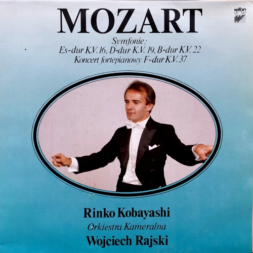 Mozart / Rinko Kobayashi / Orkiestra Kameralna / Wojciech Rajski – Symfonie: Es-dur K.V. 16, D-dur K.V. 19, B-dur K.V. 22, Koncert Fortepianowy F-dur K.V. 37 Wifon – LP-147
