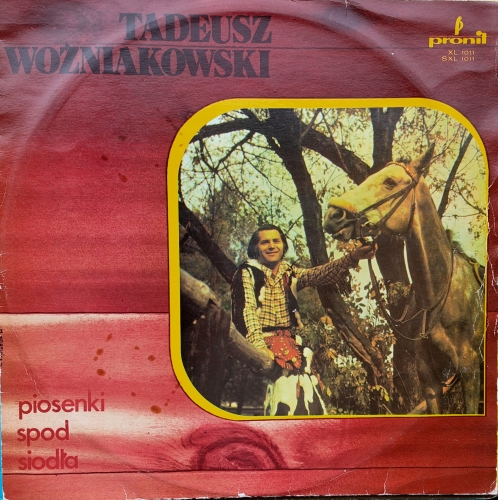 Tadeusz Woźniakowski – Piosenki Spod Siodła Pronit – XL 1011