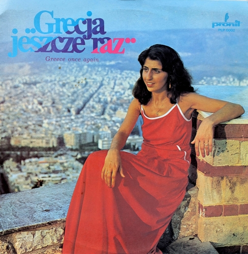 Eleni – ..Grecja Jeszcze Raz.. Eleni Sings: Theodorakis Chadziodakis Dzokas Pronit – PLP 0002