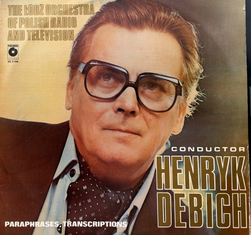 Płyty winylowe, The Łódź Orchestra Of Polish Radio And Television Conductor Henryk Debich – Paraphrases, Transcriptions Polskie Nagrania Muza – SX 2154