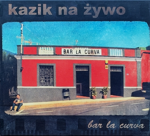 Kazik Na Żywo – Bar La Curva / Plamy Na Słońcu S.P. Records – SPCD 09/11