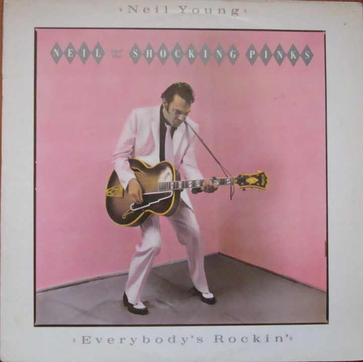 Neil Young & The Shocking Pinks ‎– Everybody's Rockin' 25590 Rock,Rock & Roll 