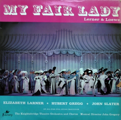 Płyta Winylowa Lerner & Loewe - Elizabeth Larner, Hubert Gregg, John Slater (7), The Knightsbridge Theatre Orchestra And Chorus, John Gregory ‎– My Fair Lady  Society ‎– SOC 942 Vinyl, LP