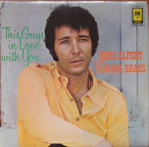 Herb Alpert & The Tijuana Brass ‎– This Guy's In Love With You AMLB 1005,A-1 / B-2 Pop 