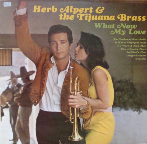 Herb Alpert & The Tijuana Brass ‎– What Now My Love Winyle AMLS.977 Easy listening Latin Pop Vinyle