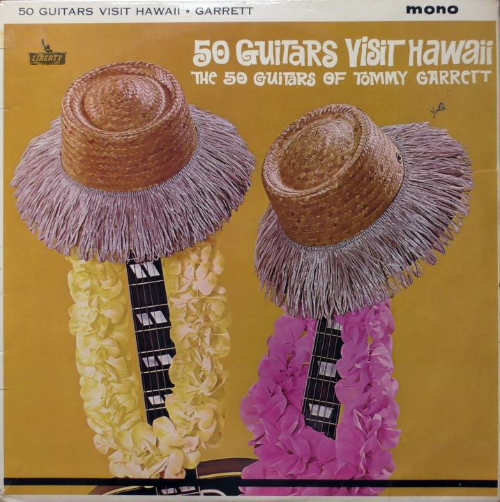 The 50 Guitars Of Tommy Garrett ‎– 50 Guitars Visit Hawaii Label: Liberty ‎– LBY 1108